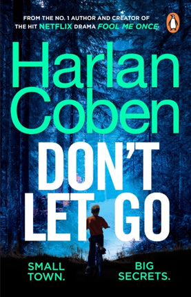 Don't Let Go: From the #1 bestselling creator of the hit Netflix series Fool Me Once