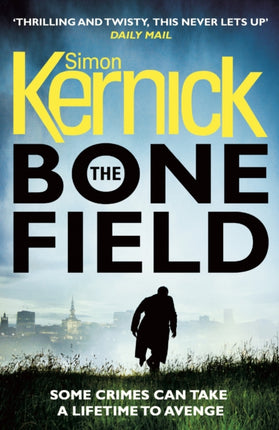 The Bone Field: (The Bone Field: Book 1): a heart-pounding, white-knuckle-action ride of a thriller from bestselling author Simon Kernick