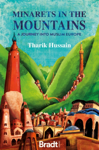 Minarets in the Mountains: A Journey into Muslim Europe