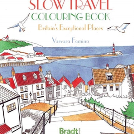 Slow Travel Colouring Book: Britain's Exceptional Places