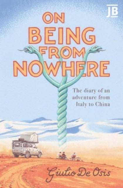 On Being from Nowhere: The diary of an adventure from Italy to China