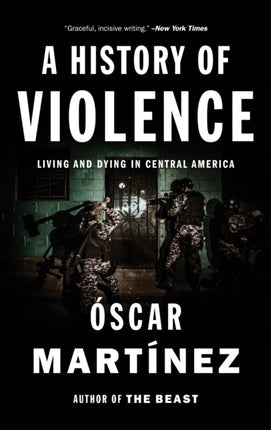 A History of Violence: Living and Dying in Central America