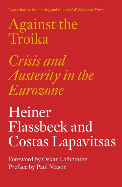 Against the Troika: Crisis and Austerity in the Eurozone