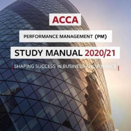 ACCA Performance Management Study Manual 2020-21: For Exams until June 2021