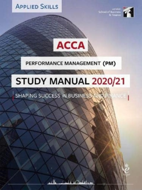 ACCA Performance Management Study Manual 2020-21: For Exams until June 2021