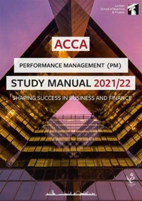 ACCA Performance Management Study Manual 2021-22: For Exams until June 2022