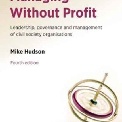 Managing Without Profit: Leadership, Governance and Management of Civil Society Organisations