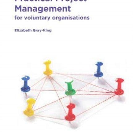 Practical Project Management: for voluntary organisations