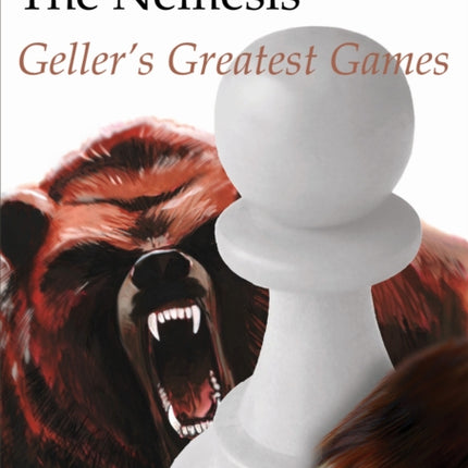 The Nemesis: Geller's Greatest Games