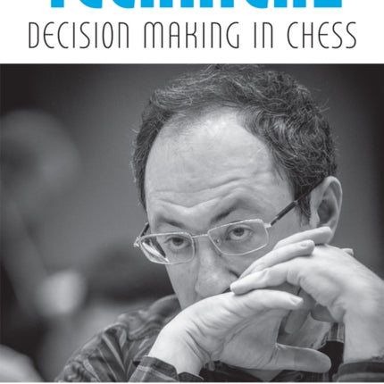 Technical Decision Making in Chess