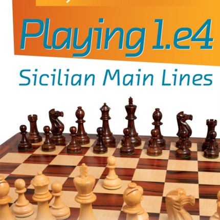 Playing 1.e4 - Sicilian Main Lines