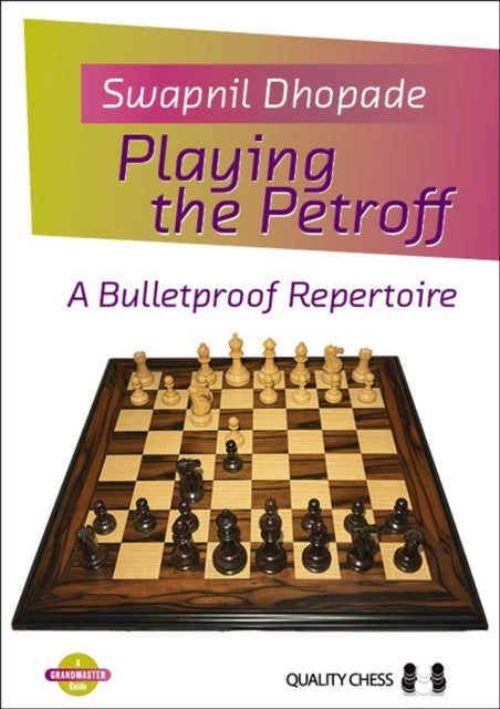 Playing the Petroff: A Bulletproof Repertoire