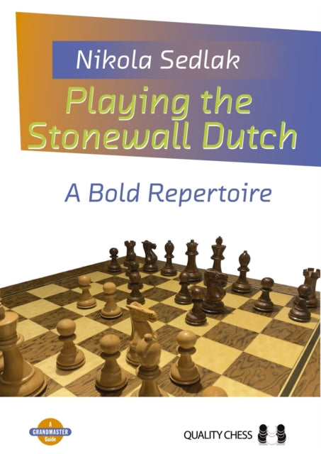 Playing the Stonewall Dutch: A Bold Repertoire