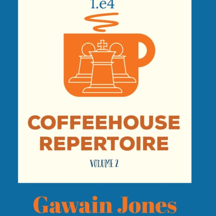 Coffeehouse Repertoire 1.e4 Volume 2