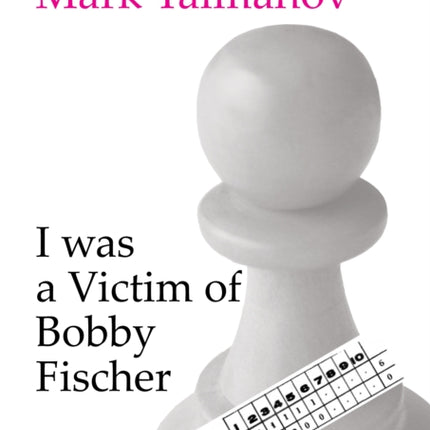 I was a Victim of Bobby Fischer