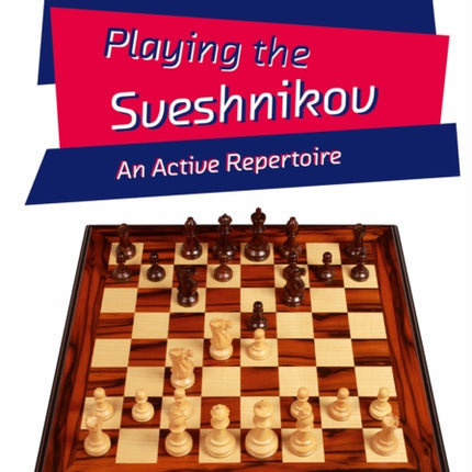 Playing the Sveshnikov: An Active Repertoire