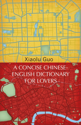 A Concise Chinese-English Dictionary for Lovers: (Vintage Voyages)