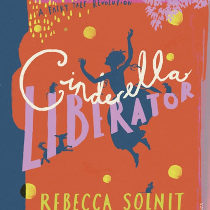 Cinderella Liberator: A Fairy Tale Revolution