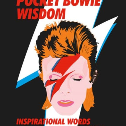 Pocket Bowie Wisdom: Witty Quotes and Wise Words From David Bowie