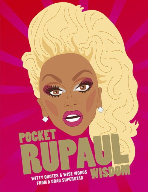 Pocket RuPaul Wisdom: Witty Quotes and Wise Words From a Drag Superstar