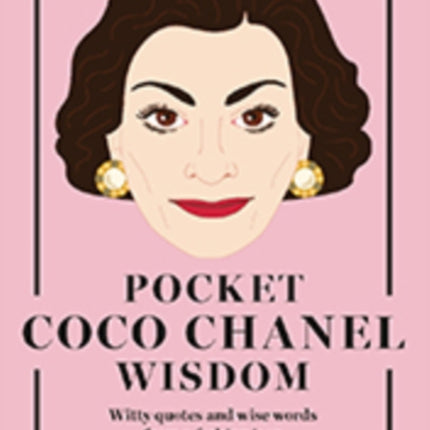 Pocket Coco Chanel Wisdom: Witty Quotes and Wise Words From a Fashion Icon