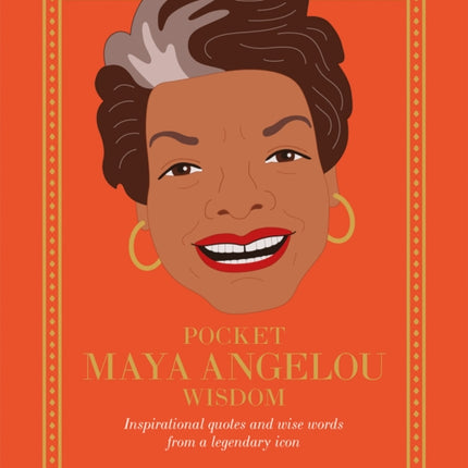 Pocket Maya Angelou Wisdom: Inspirational Quotes and Wise Words From a Legendary Icon