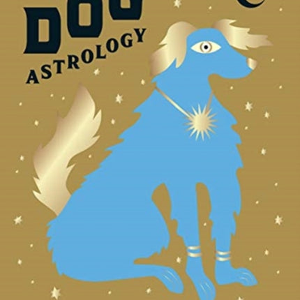 Dog Astrology: Decode Your Pet's Personality with the Power of the Zodiac