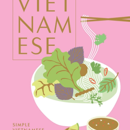 Vietnamese: Simple Vietnamese Food to Cook at Home