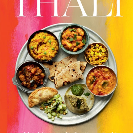 Thali (The Times Bestseller): A Joyful Celebration of Indian Home Cooking