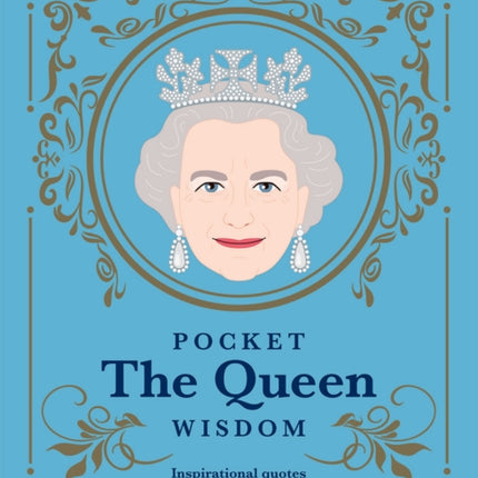 Pocket The Queen Wisdom: Inspirational Quotes and Wise Words From an Iconic Monarch