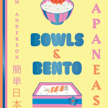 JapanEasy Bowls & Bento: Simple and Satisfying Japanese Recipes for All Day, Every Day