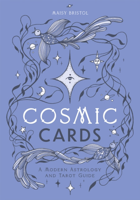 Cosmic Cards: A Modern Astrology and Tarot Guide