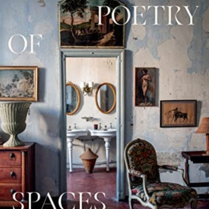 The Poetry of Spaces: A Guide to Creating Meaningful Interiors