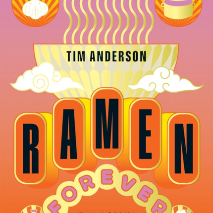 Ramen Forever: Recipes for Ramen Success