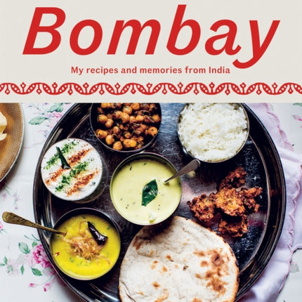 Mr Todiwala's Bombay: My Recipes and Memories from India