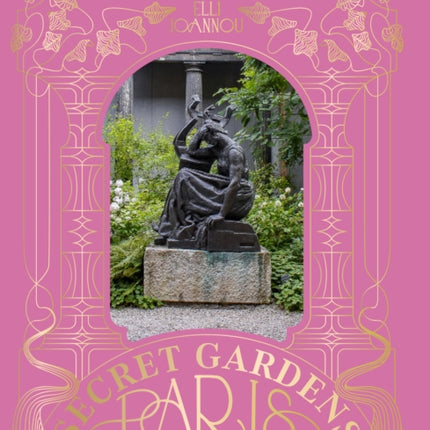 The Secret Gardens of Paris