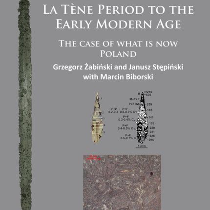 Technology of Sword Blades from the La Tène Period to the Early Modern Age: The case of what is now Poland