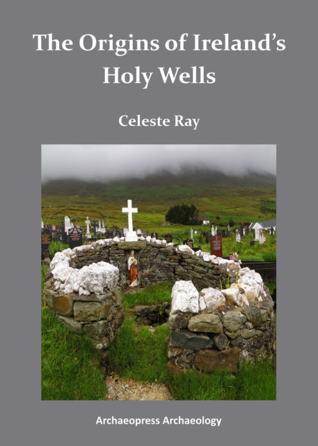 The Origins of Ireland’s Holy Wells