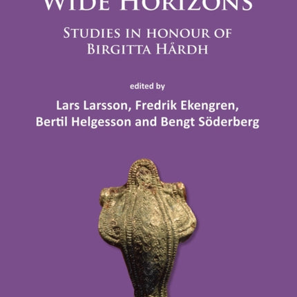 Small Things – Wide Horizons: Studies in honour of Birgitta Hårdh