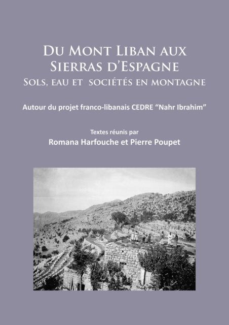 Du Mont Liban aux Sierras d’Espagne: Sols, eau et sociétés en montagne: Autour du projet franco-libanais CEDRE “Nahr Ibrahim”