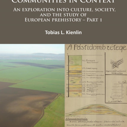 Bronze Age Tell Communities in Context: An Exploration Into Culture, Society and the Study of European Prehistory. Part 1: Critique: Europe and the Mediterranean