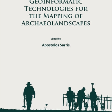 Best Practices of GeoInformatic Technologies for the Mapping of Archaeolandscapes