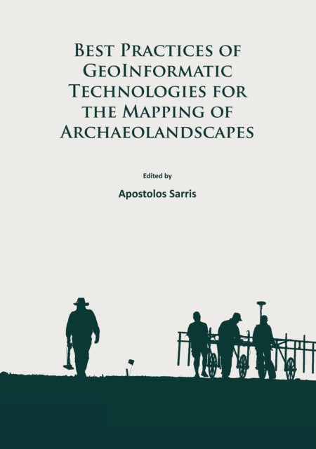 Best Practices of GeoInformatic Technologies for the Mapping of Archaeolandscapes