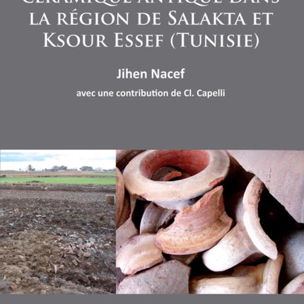 La production de la céramique antique dans la région de Salakta et Ksour Essef (Tunisie)