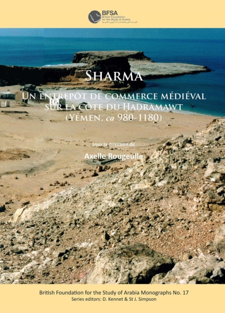 Sharma: Un entrepôt de commerce medieval sur la côte du Ḥaḍramawt (Yémen, ca 980-1180)