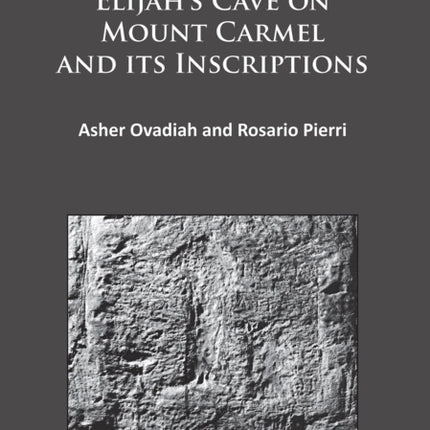 Elijah’s Cave on Mount Carmel and its Inscriptions