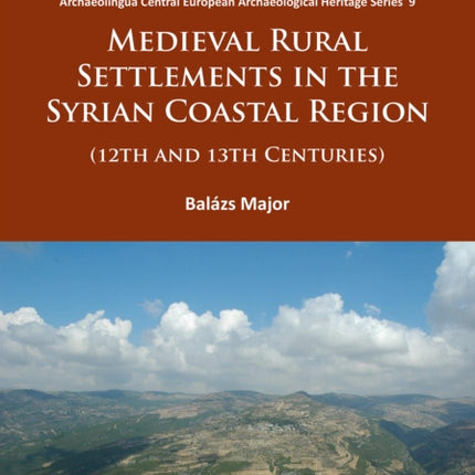 Medieval Rural Settlements in the Syrian Coastal Region (12th and 13th Centuries)