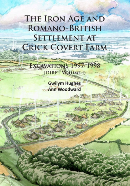The Iron Age and Romano-British Settlement at