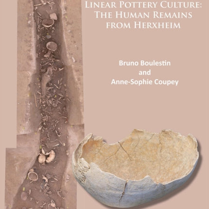 Cannibalism in the Linear Pottery Culture: The Human Remains from Herxheim