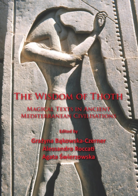 The Wisdom of Thoth: Magical Texts in Ancient Mediterranean Civilisations